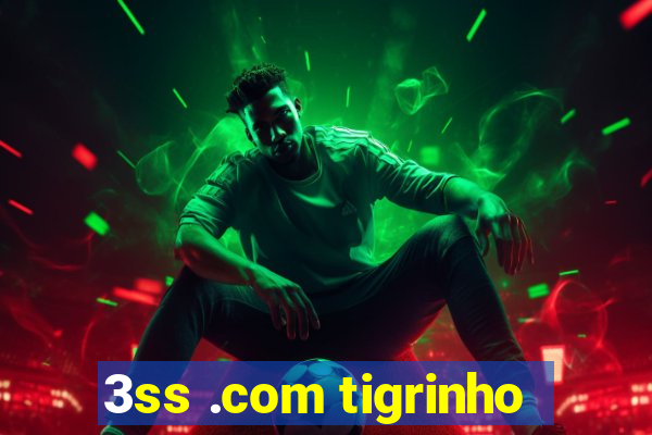 3ss .com tigrinho